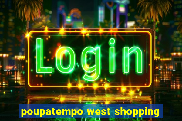 poupatempo west shopping